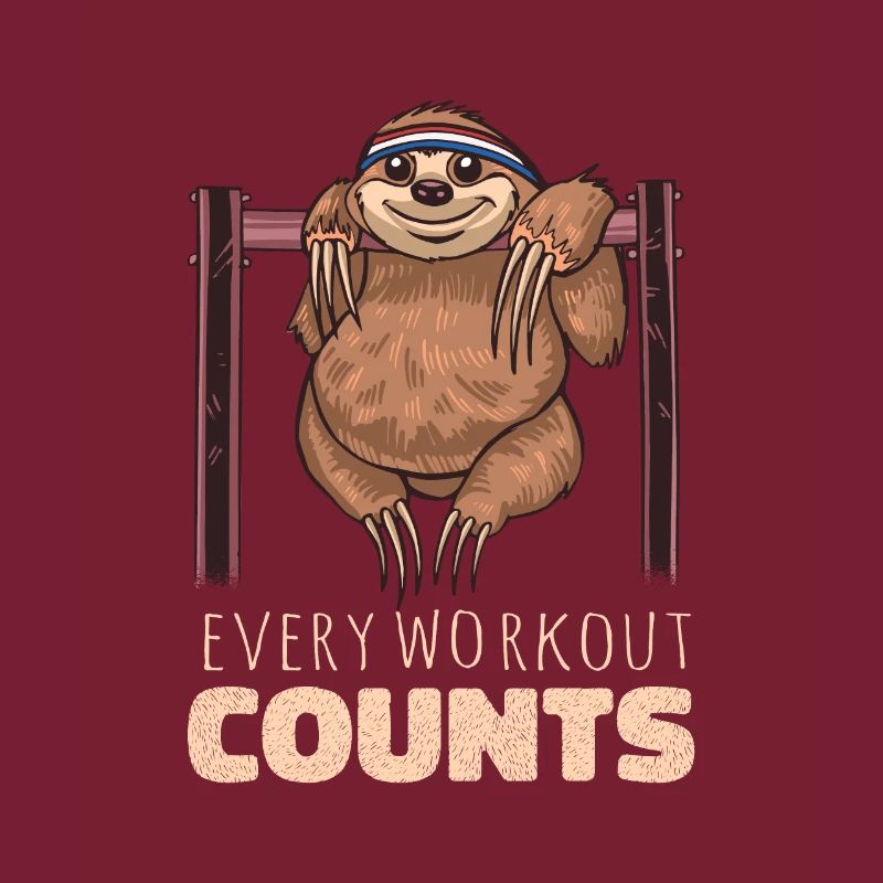 Every workout counts sloth