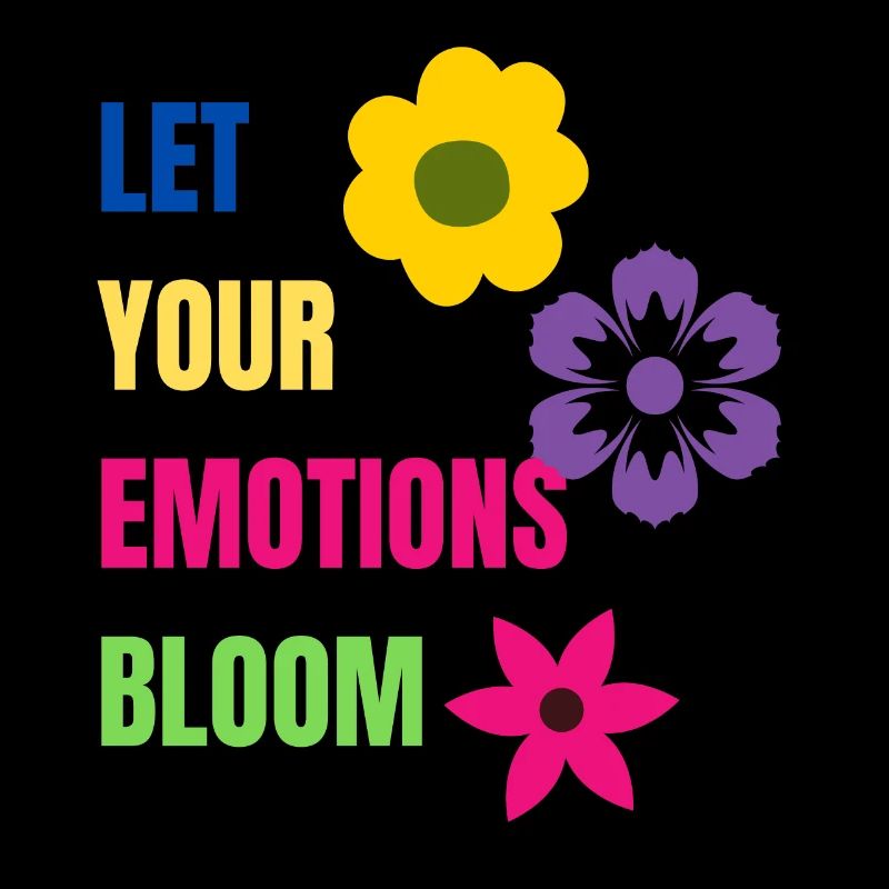 Let Your Emotions Bloom