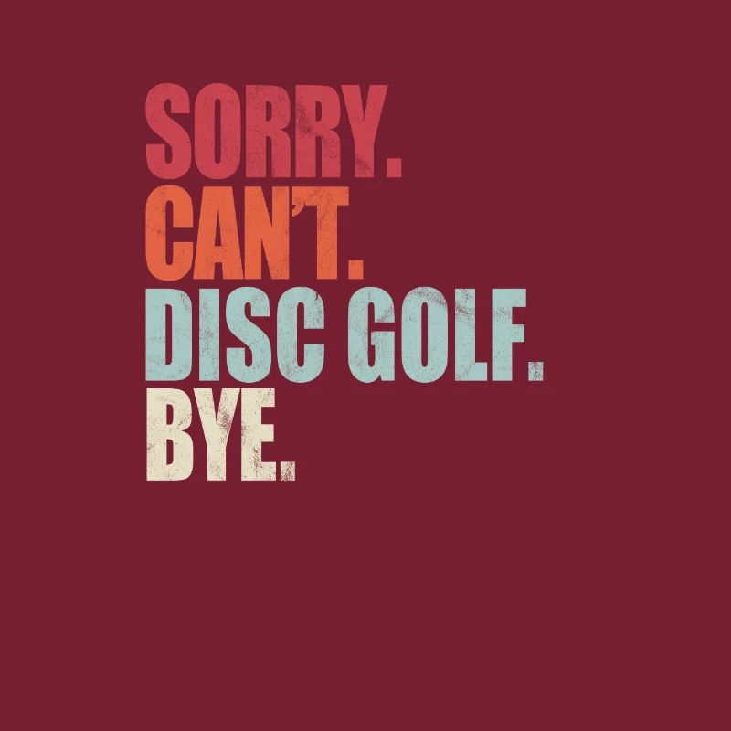 Drôle de Disc Golf Désolé Ne peut pas Disc Golf Bye Disc Gol