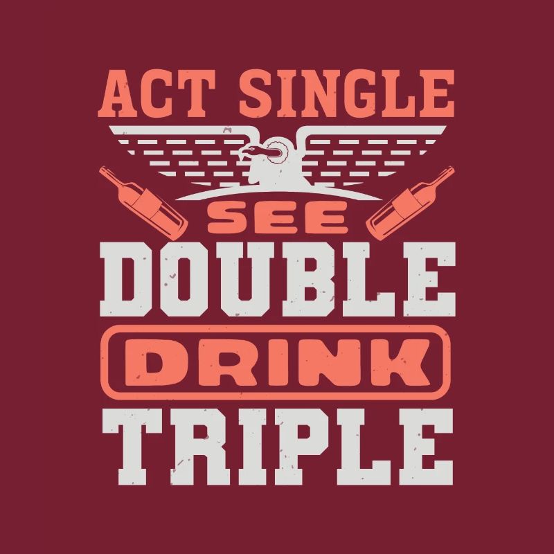 ACT SINGLE SE DOUBLE DRINK TRIPLE