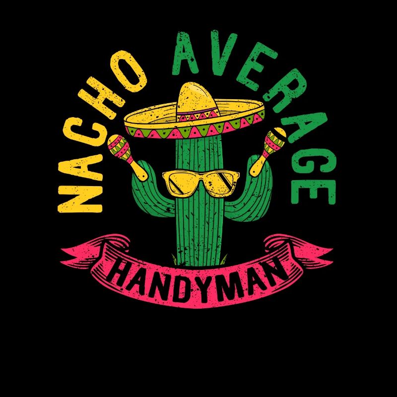 Nacho Average Handyman Funny DIY Fix It Mexican