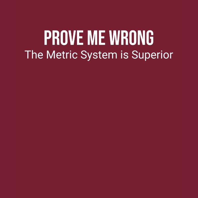 Prove me wrong: The
