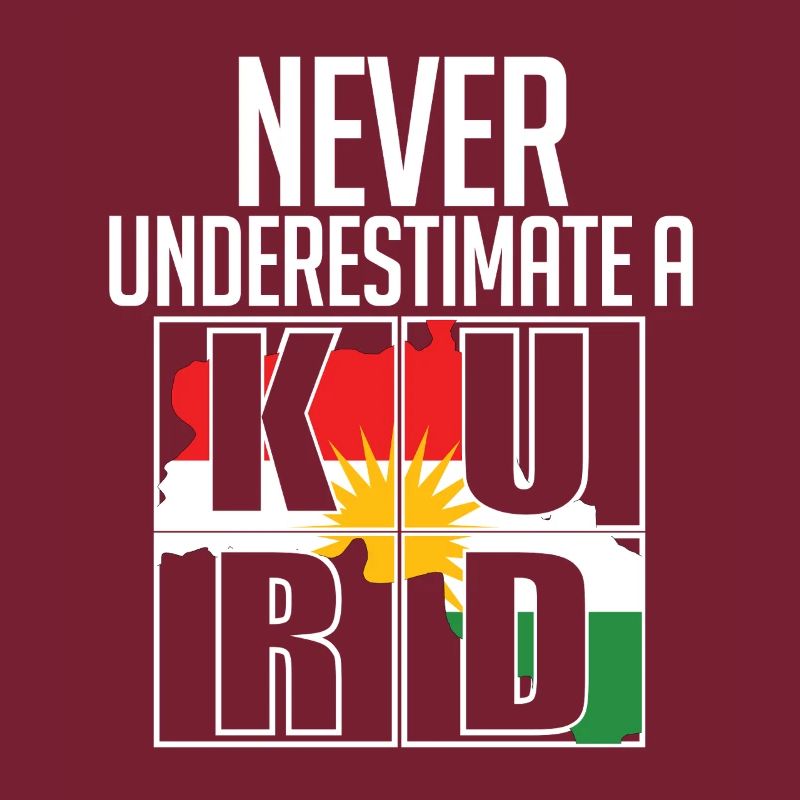 Kurdistan Kurde Kurden Never Underestimate A Kurd