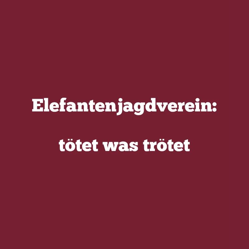 Lustiger Spruch Elefant Tröten