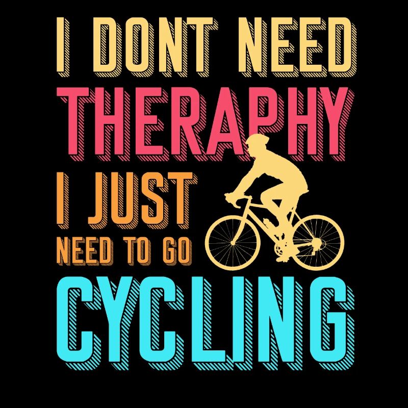 I don't need therapy I just need to go cycling