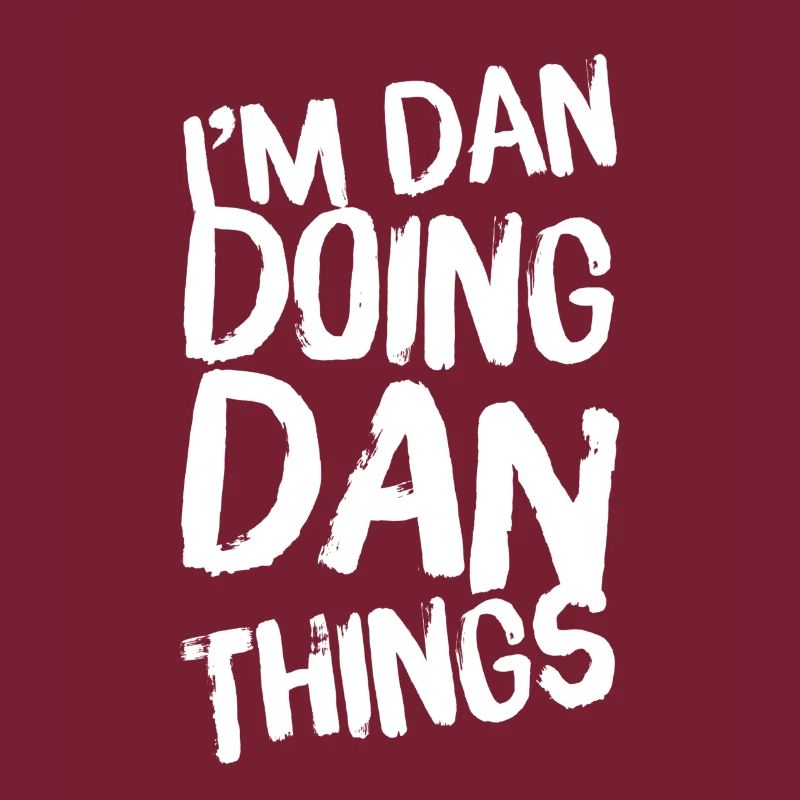 Funny Dan Doing Dan Things Daniel Name Cadeau Unique
