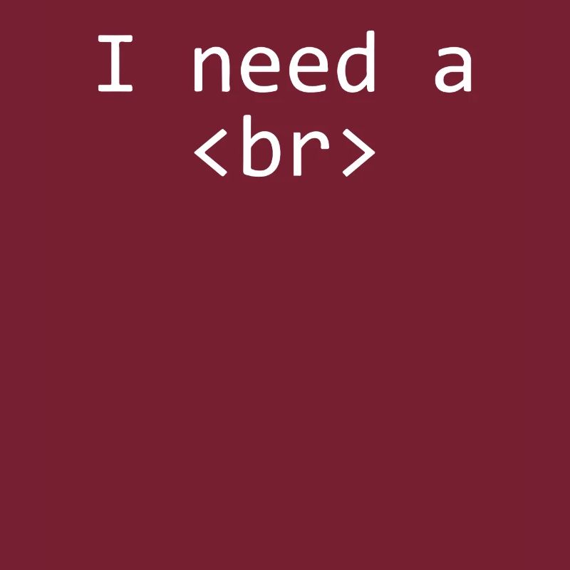 Ich brauche einen lustigen Codierer. Ich brauche eine Pause