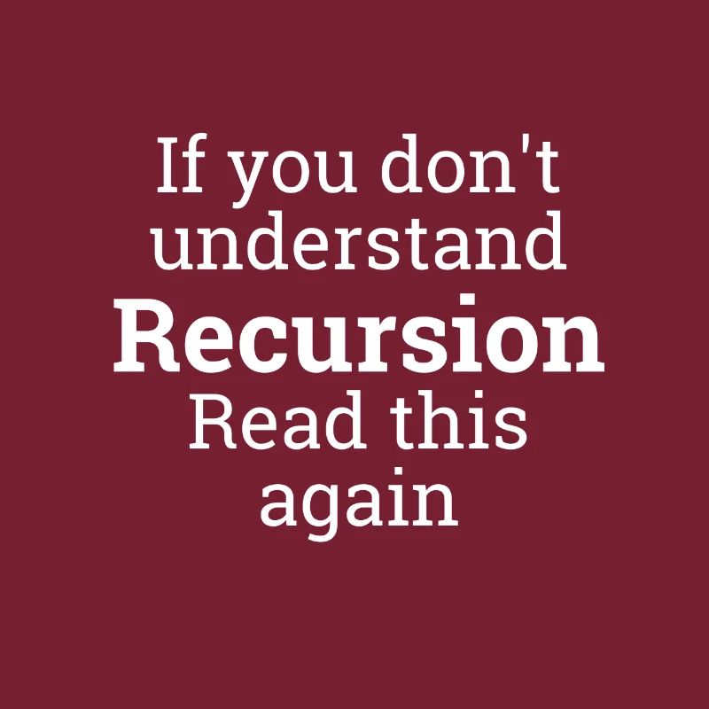 "Recursion"| informatik, Programmer, programmierer