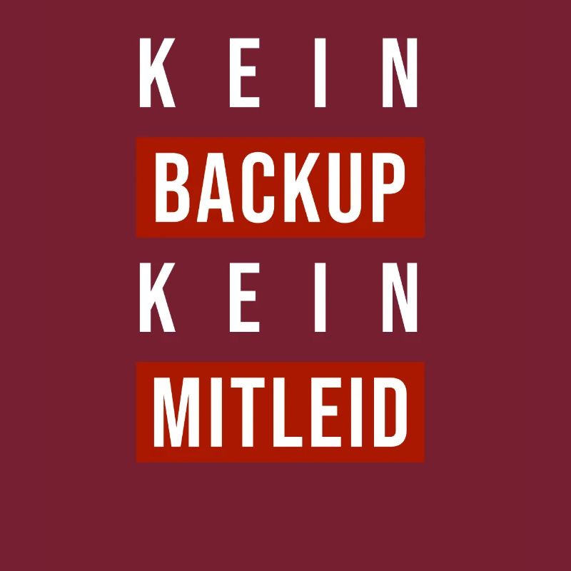 Kein Backup Kein Mitleid Sysadmin Programmierer