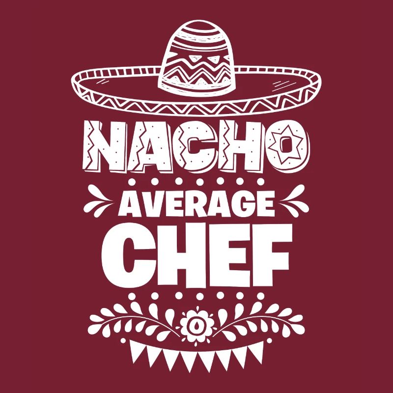 Nacho Average Chef Fun Gift Cinco De Mayo