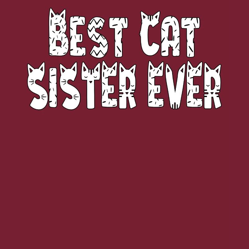 Best Cat Sister Ever. Beste Katzen Schwester
