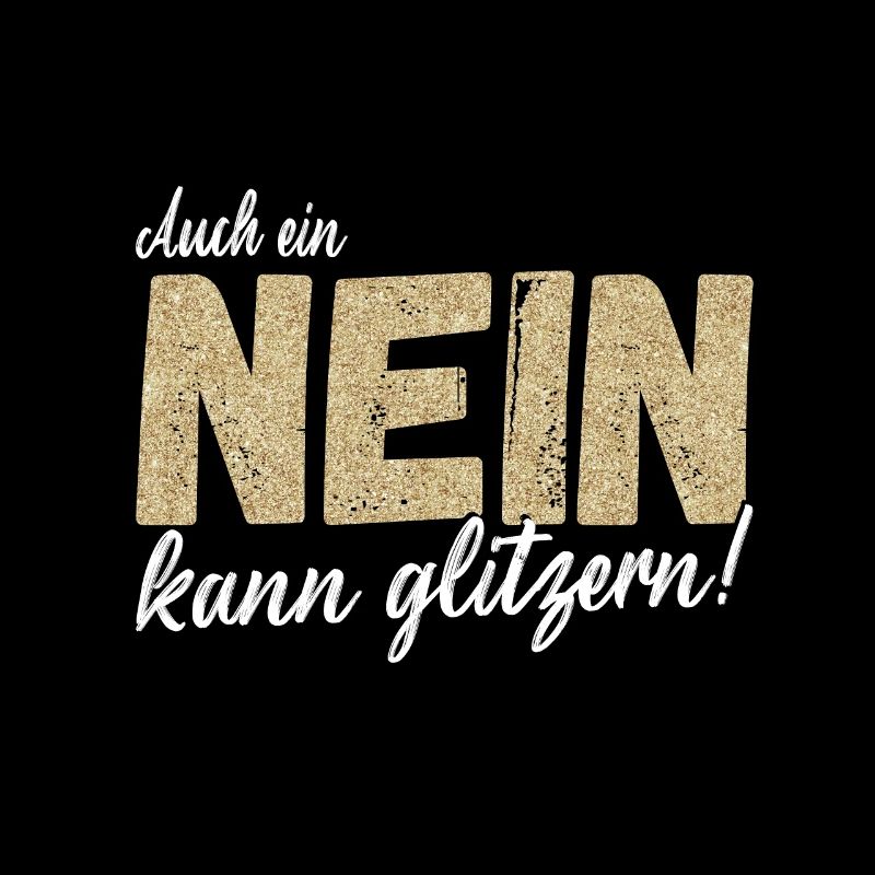 Auch ein NEIN kann glitzern! Lustiger Spruch
