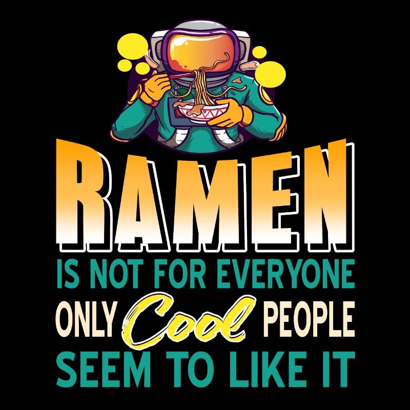 Ramen n’est pas pour tout le monde les gens cool comme ça
