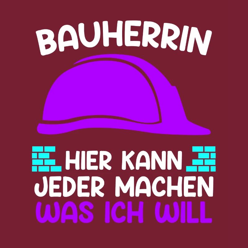 Bauherrin hier kann jeder machen was ich will