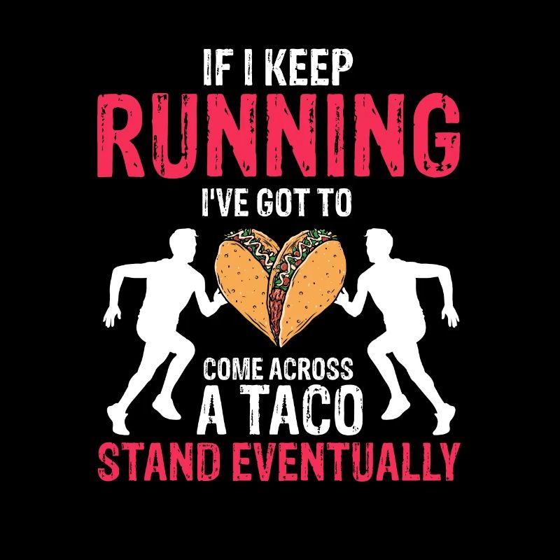 If I Keep Running Funny Taco Lover Runner Present