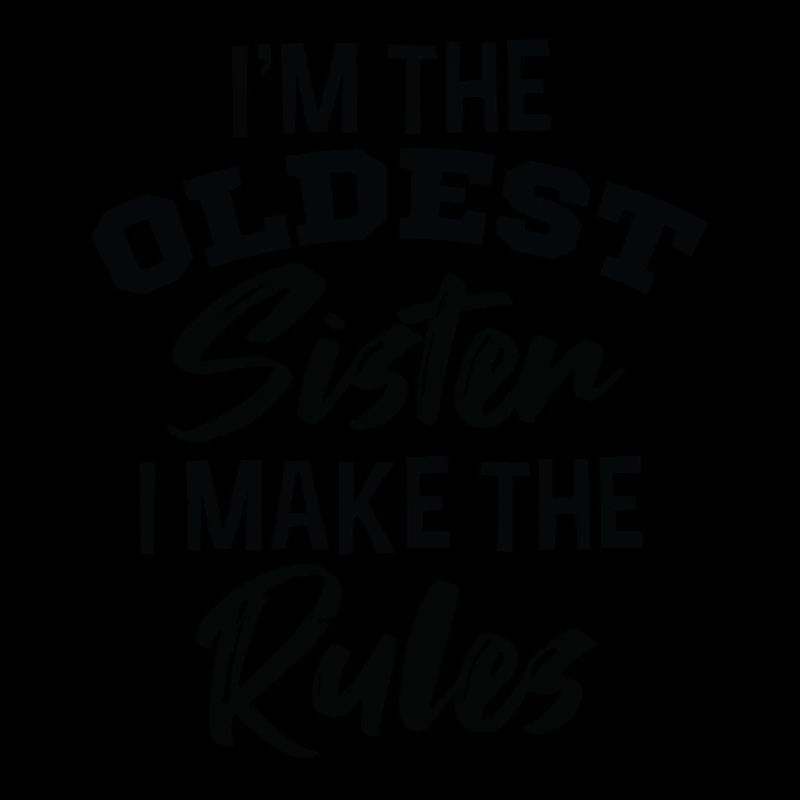 Ich Bin Die Älteste Schwester. Ich Mache Die