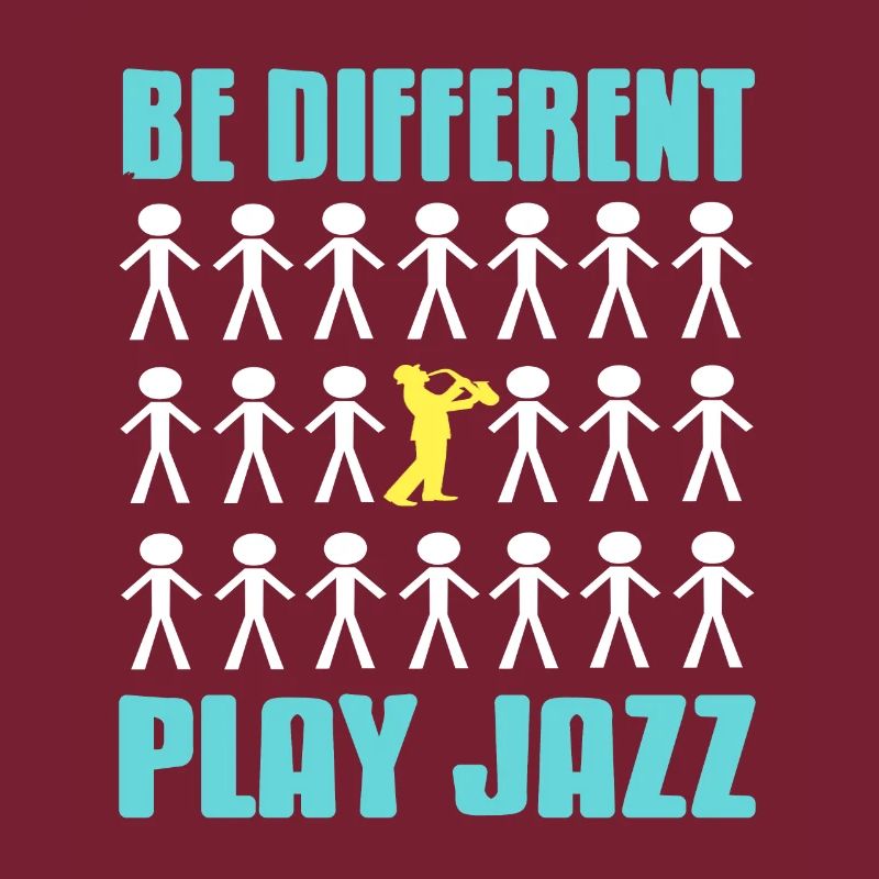 Be Different Play JAZZ Retro Cool Jazz Lover