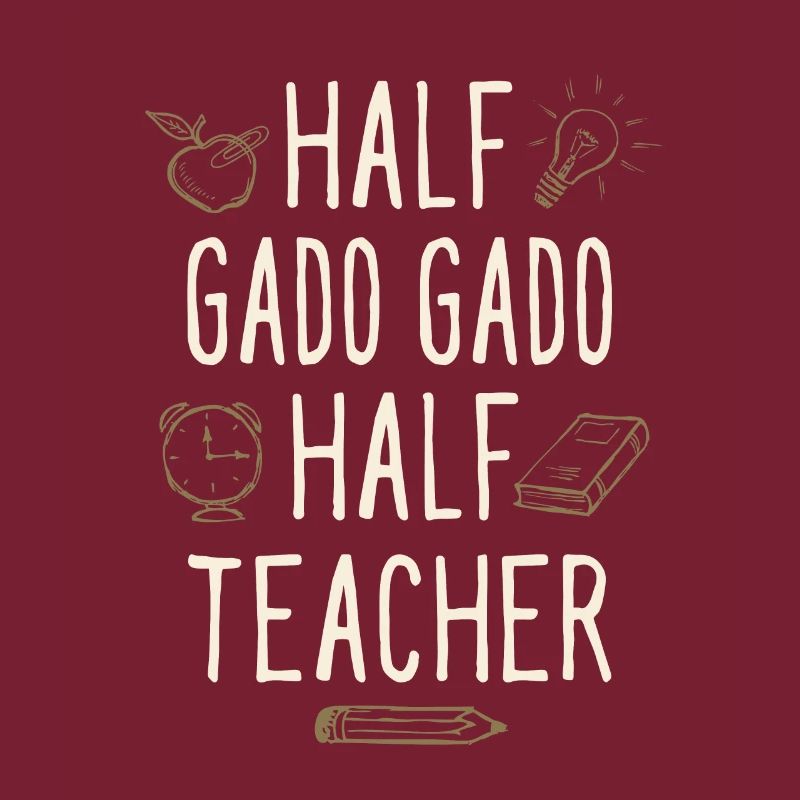 Half Gado Gado Half Teacher Funny Professor Humor