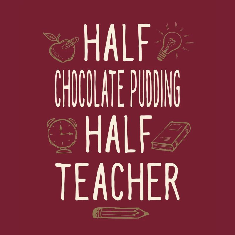 Half Chocolate Pudding Half Teacher Funny