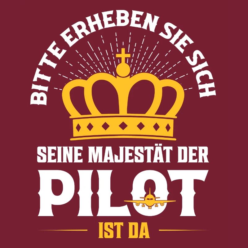 Bitte erheben Sie sich Seine Majestät der Pilot is