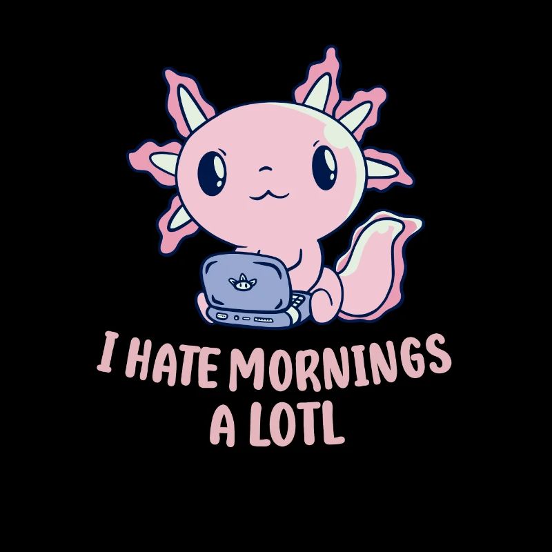 Axolotl déteste les matins Drôle d'Axolotl