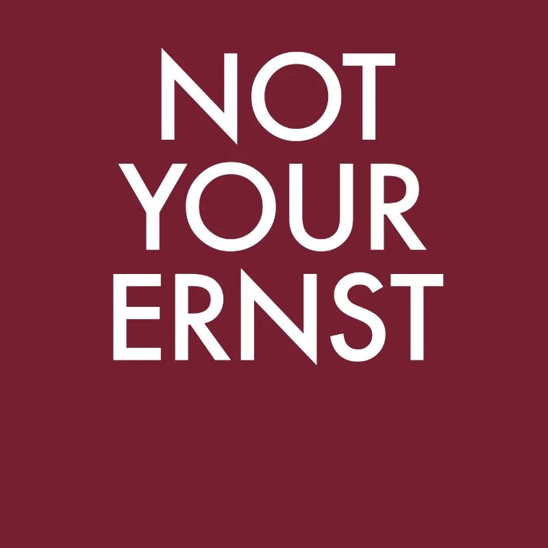 Not Your Ernst | Nicht dein ernst, Denglisch