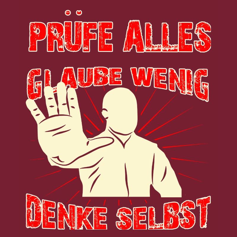 Pruefe Alles Glaube Wenig Denke Selbst