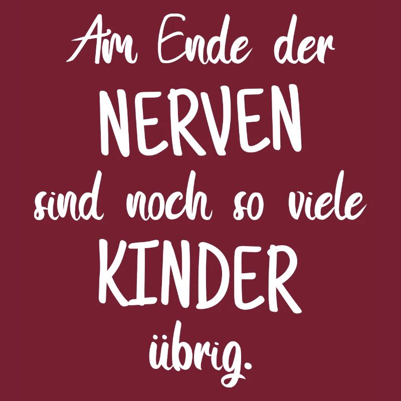 Am Ende der Nerven... Lustiger Spruch