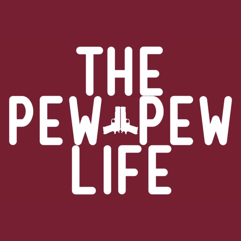 Pew Pew Life