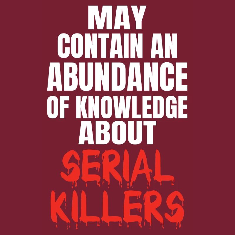 SERIAL KILLER: Knowledge About Serial Killers