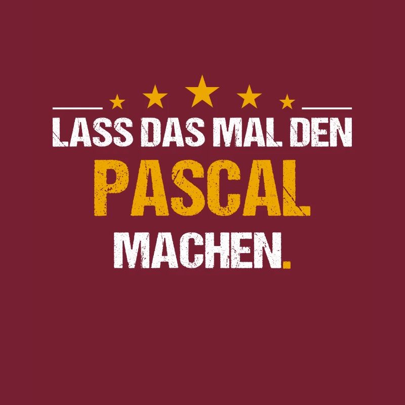 Lass das mal den Pascal machen Name