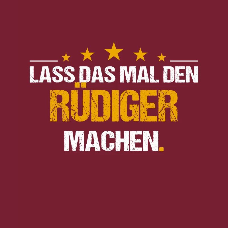 Lass das mal den Rüdiger machen Name