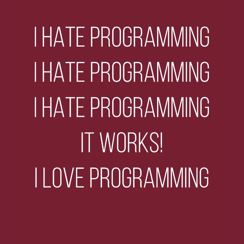 I Hate Programming ... I Love Programming