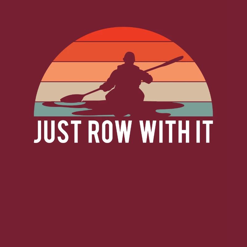 Just Row With It Geschenk Kajak Shirt