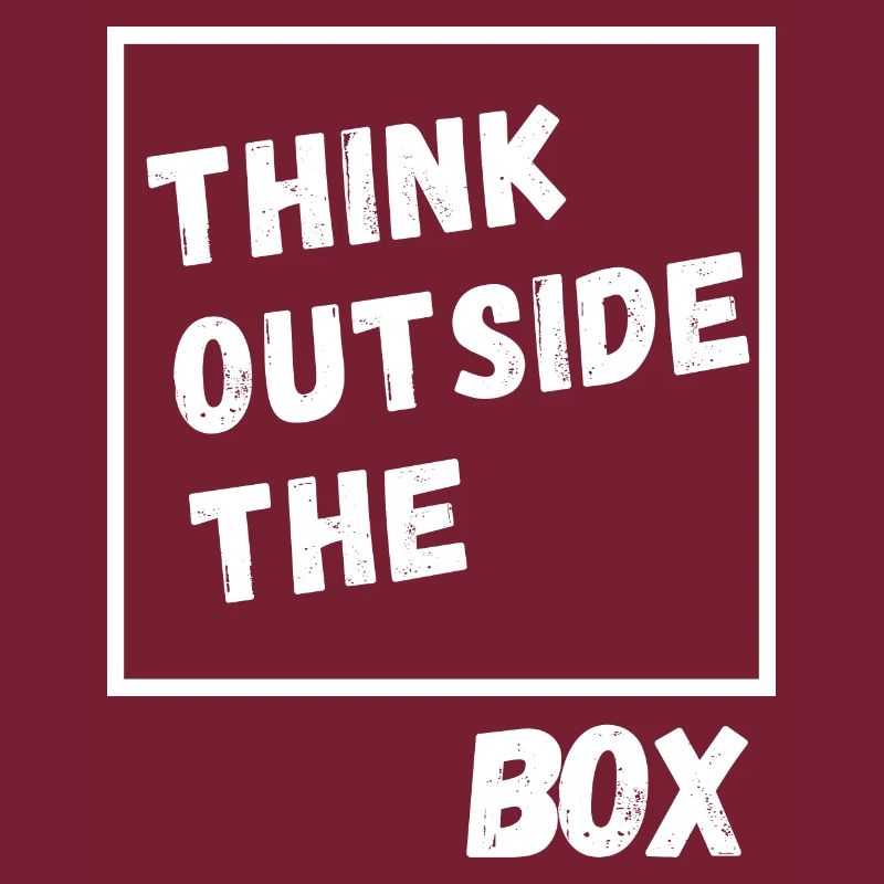 Think outside the Box. Anders Denken anders machen
