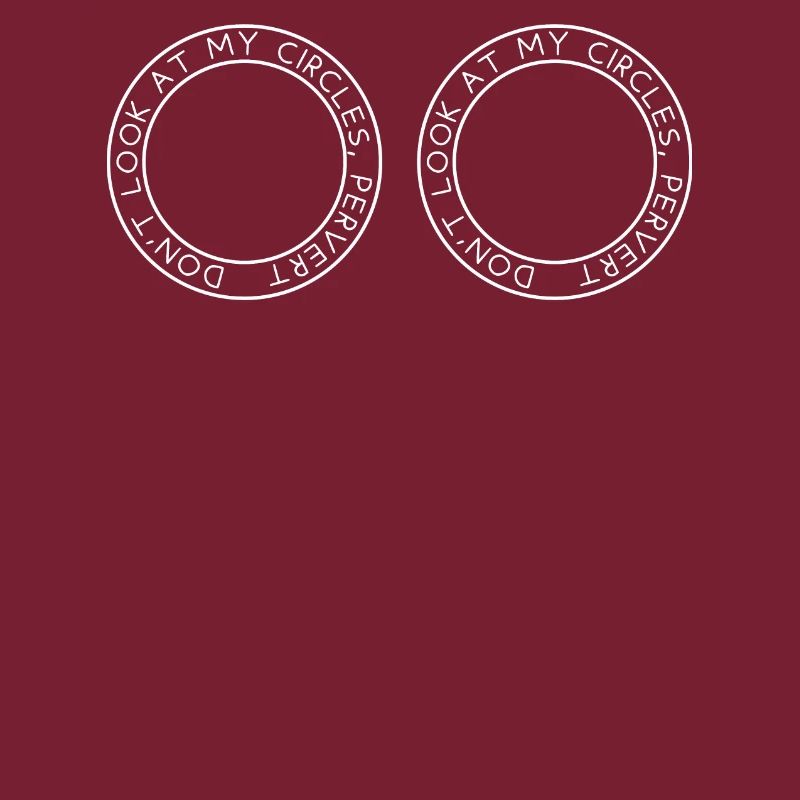 Ne regarde pas mes cercles, pervers
