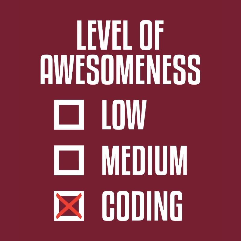 Level Of Awesomeness Low Medium Coding Programming