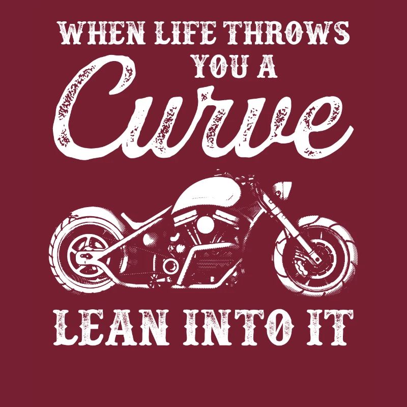When Life Throws You A Curve Lean Into It Motorcyc
