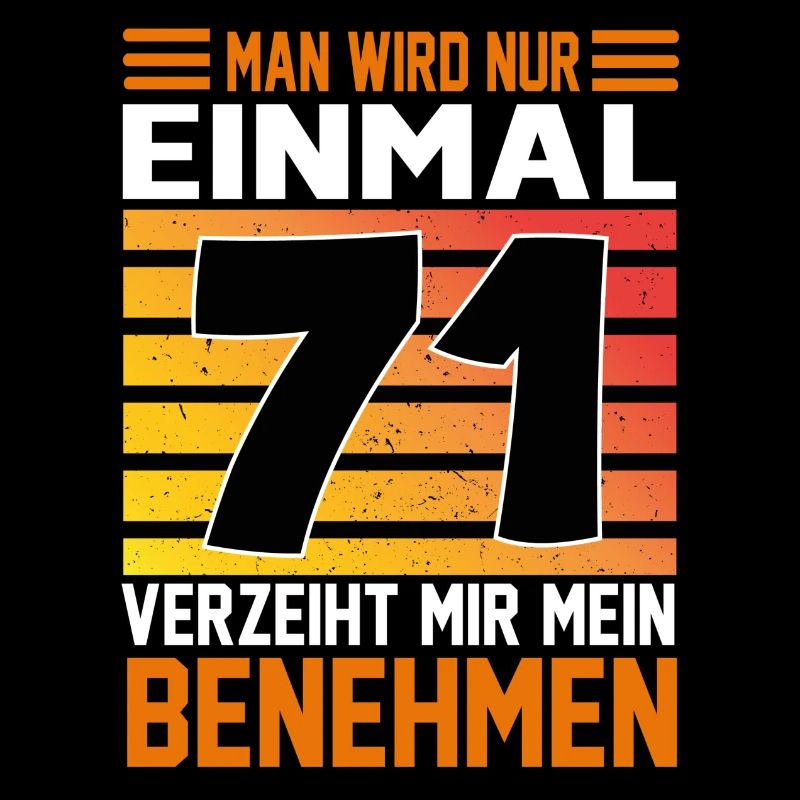 Geburtstag Man wird nur einmal Alter Jahre 71