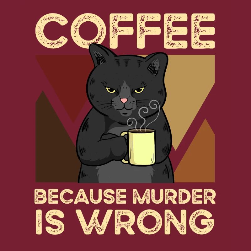 Coffee Because Murder Is Wrong Katze