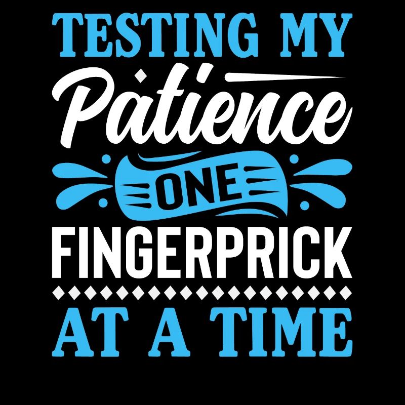 Testing My Patience One Fingerprick At A Time