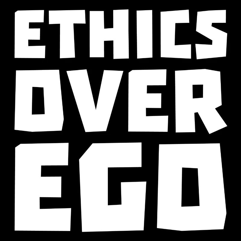 Ethics or ego