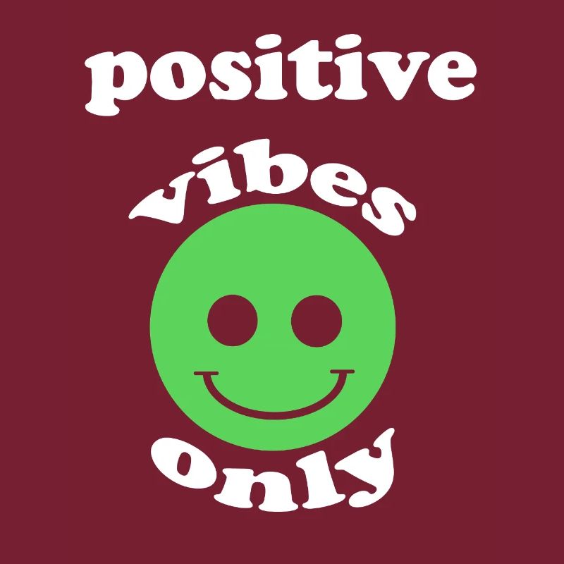 Positive Vibes Only