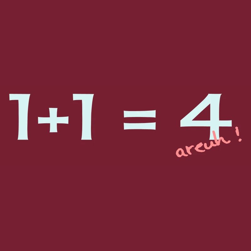 1 + 1 = 4