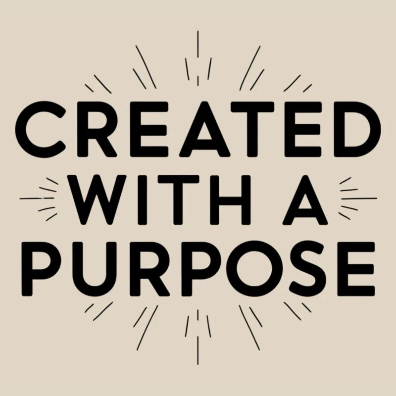 created with a purpose