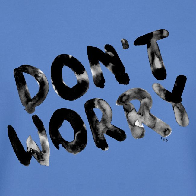 don´t worry
