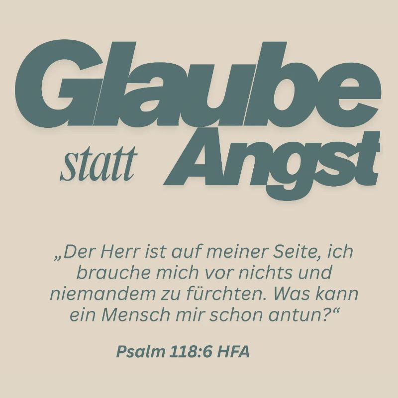 Glaube statt Angst Psalm 118:6