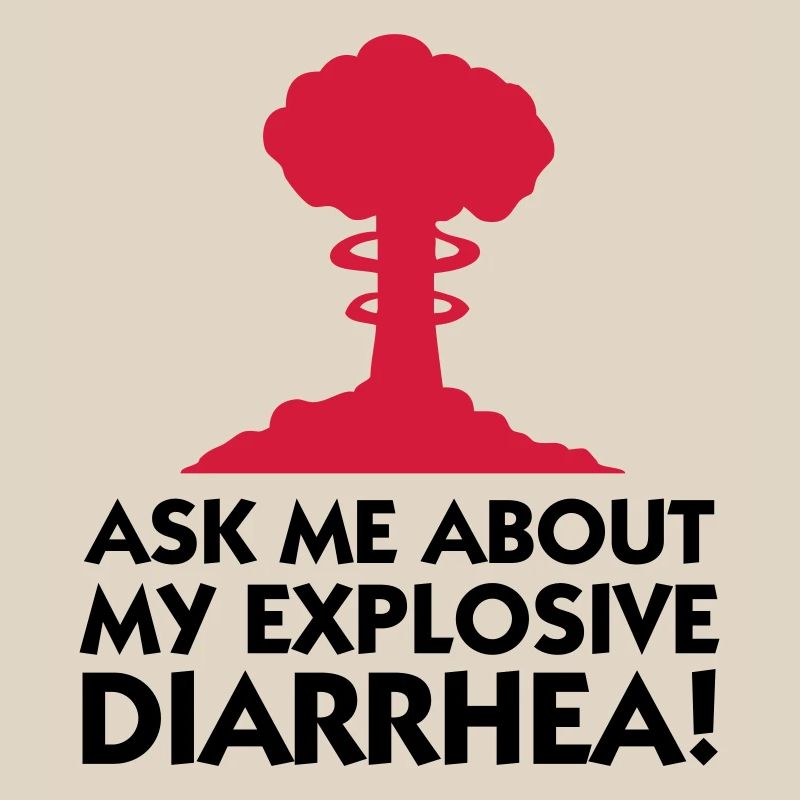 Demandez-moi au sujet de mon diarrhée explosive!
