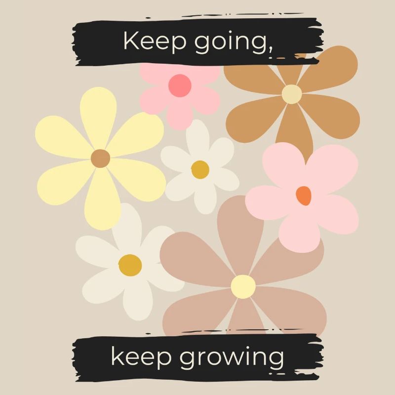 Keep going, keep growing