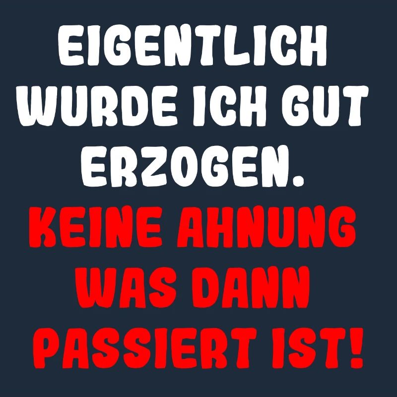 Eigentlich wurde ich gut erzogen